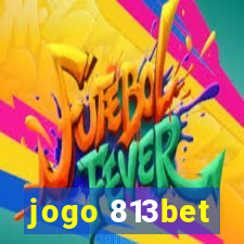 jogo 813bet